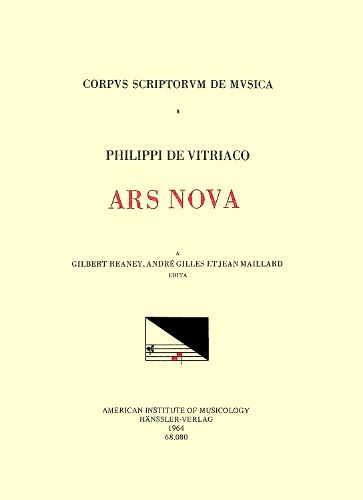 Cover image for CSM 8 Philippe de Vitry (1291-1361), Ars Nova, Edited by Gilbert Reaney, Andre Gilles, and Jean Maillard