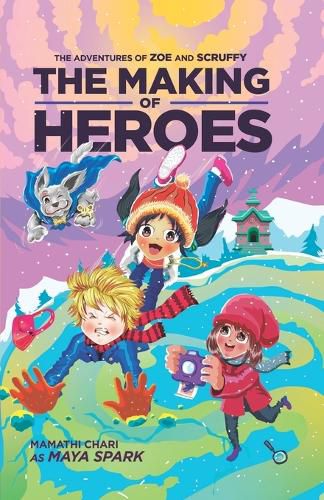 Cover image for The Making of Heroes: The Adventures of Zoe and Scruffy