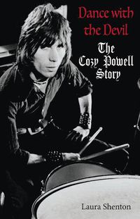 Cover image for Dance With The Devil: The Cozy Powell Story