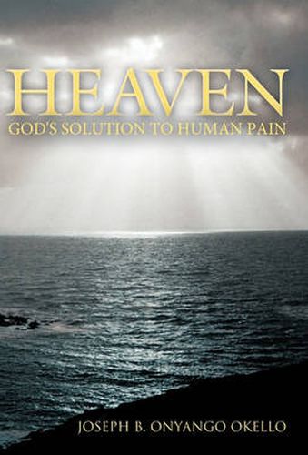 Cover image for Heaven: God's Solution to Human Pain
