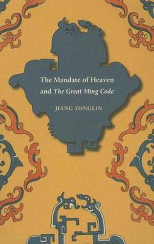 Cover image for The Mandate of Heaven and The Great Ming Code