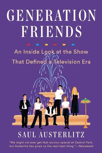 Cover image for Generation Friends: An Inside Look at the Show That Defined a Television Era