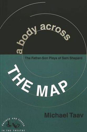 A Body Across the Map: The Father-Son Plays of Sam Shepard