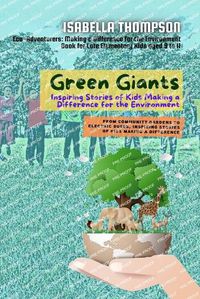 Cover image for Green Giants-Children Changing the World One Step at a Time