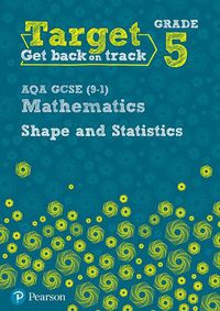 Cover image for Target Grade 5 AQA GCSE (9-1) Mathematics Shape and Statistics Workbook