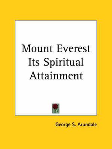 Cover image for Mount Everest Its Spiritual Attainment (1933)