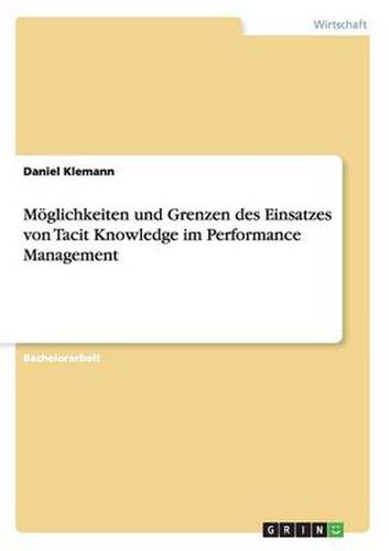 Cover image for Moeglichkeiten und Grenzen des Einsatzes von Tacit Knowledge im Performance Management