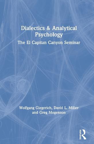 Dialectics & Analytical Psychology: The El Capitan Canyon Seminar