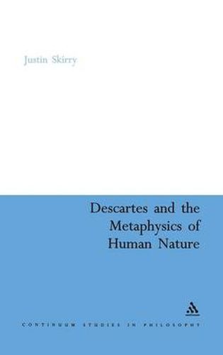 Cover image for Descartes and the Metaphysics of Human Nature