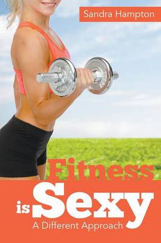 Cover image for Fitness is Sexy: A Different Approach