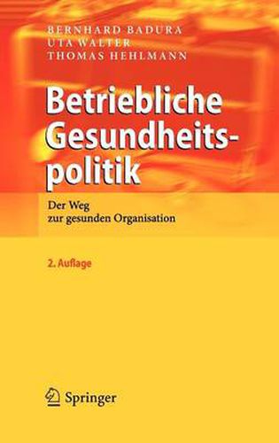 Betriebliche Gesundheitspolitik: Der Weg Zur Gesunden Organisation