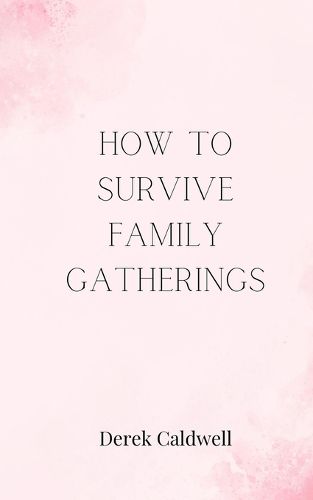 Cover image for How to Survive Family Gatherings