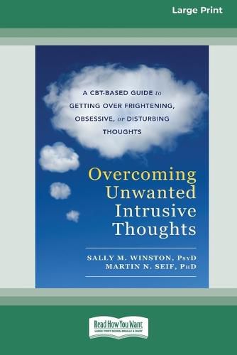 Cover image for Overcoming Unwanted Intrusive Thoughts (16pt Large Print Edition)