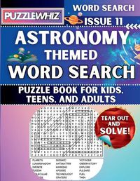 Cover image for Astronomy - Themed Word Search - Fun & Educational Puzzles for Kids, Teens, and Adults (Large Print Edition)