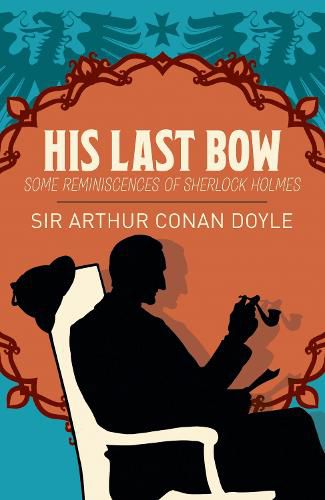 Cover image for His Last Bow: Some Reminiscences of Sherlock Holmes