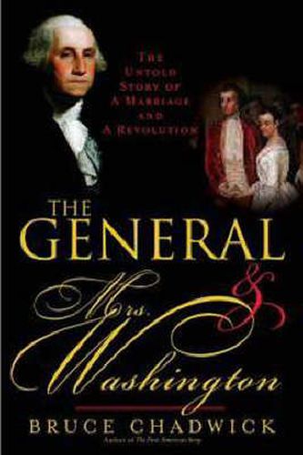 The General and Mrs. Washington: The Untold Story of a Marriage and a Revolution