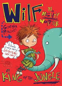 Cover image for Wilf the Mighty Worrier is King of the Jungle: Book 3