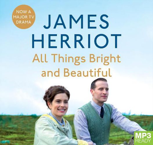 Cover image for All Things Bright And Beautiful: The Classic Memoirs of a Yorkshire Country Vet