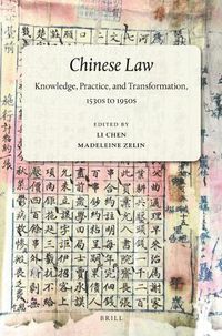 Cover image for Chinese Law: Knowledge, Practice, and Transformation, 1530s to 1950s