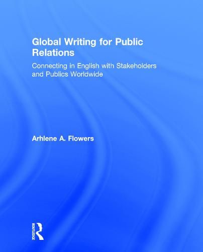 Cover image for Global Writing for Public Relations: Connecting in English with Stakeholders and Publics Worldwide