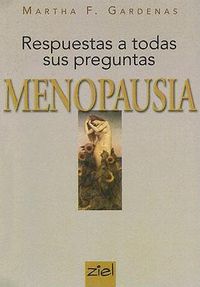 Cover image for Menopausia. Respuesta a Todas Sus Preguntas: Monopause: Answers to All Your Questions