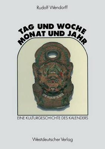 Cover image for Tag Und Woche, Monat Und Jahr: Eine Kulturgeschichte Des Kalenders