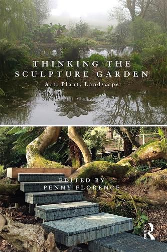 Cover image for Thinking the Sculpture Garden: Art, Plant, Landscape