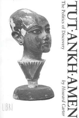 Tutankhamen: The Politics of Discovery