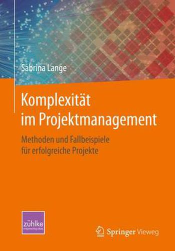 Komplexitat Im Projektmanagement: Methoden Und Fallbeispiele Fur ...