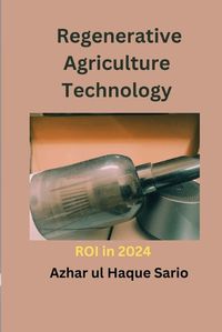 Cover image for Regenerative Agriculture Technology ROI in 2024