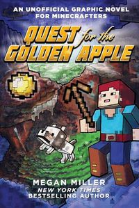 Cover image for Quest for the Golden Apple (An Unofficial Graphic Novel for Minecrafters #1)