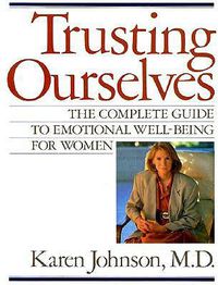 Cover image for Trusting Ourselves: The Complete Guide to Emotional Well-Being for Women