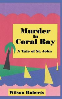 Cover image for Murder in Coral Bay: A Tale of St. John