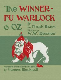 Cover image for The Winnerfu Warlock o Oz: The Wonderful Wizard of Oz in North-East Scots (Doric)