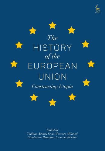 The History of the European Union: Constructing Utopia