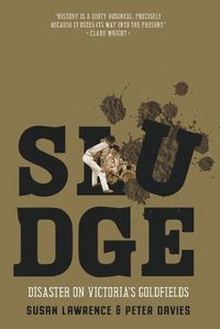 Cover image for Sludge: Disaster on Victoria's Goldfields