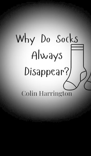 Cover image for Why Do Socks Always Disappear?