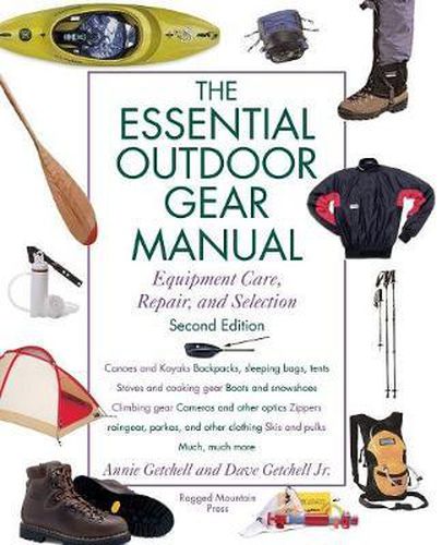 Cover image for The Essential Outdoor Gear Manual: Equipment Care, Repair, and Selection