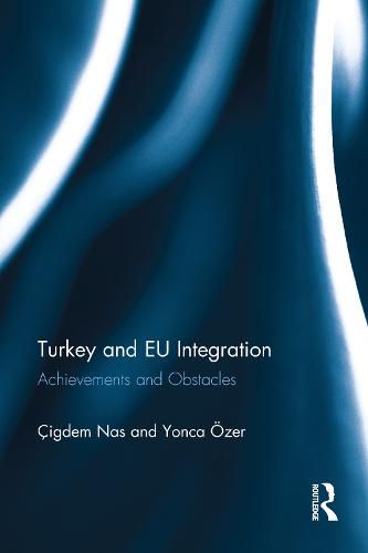 Cover image for Turkey and EU Integration: Achievements and Obstacles
