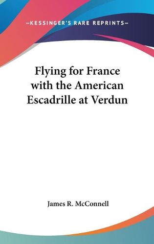 Cover image for Flying for France with the American Escadrille at Verdun