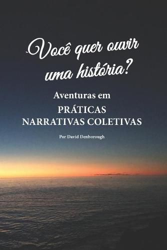 Cover image for Voce quer ouvir uma historia?: Aventuras em praticas narrativas coletivas