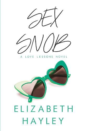 Sex Snob: A Love Lessons Novel