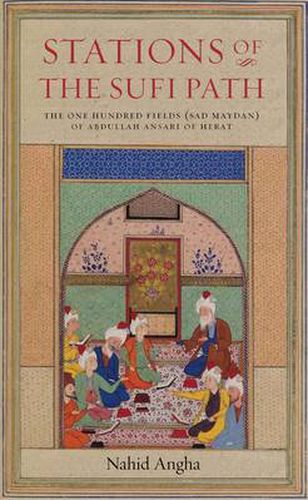 Cover image for Stations of the Sufi Path: The One Hundred Fields (sad Maydan) of Abdullah Ansari of Herat