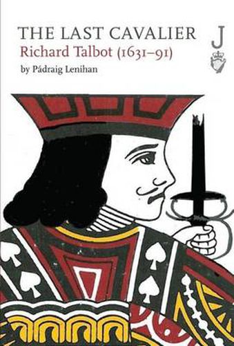 Cover image for The Last Cavalier: Richard Talbot (1631-91)