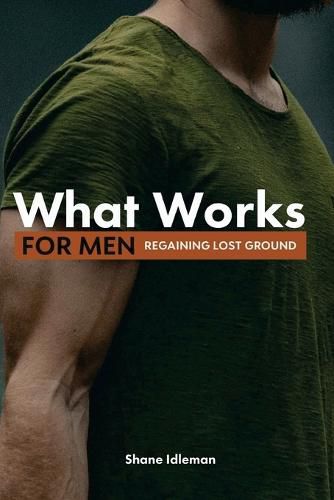 Cover image for What Works for Men: Regaining Lost Ground