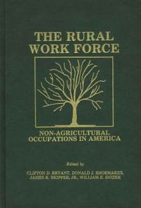 Cover image for The Rural Workforce: Non-Agricultural Occupations in America