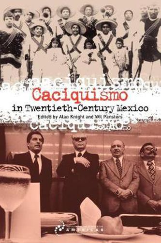 Cover image for Caciquismo in Twentieth-Century Mexico