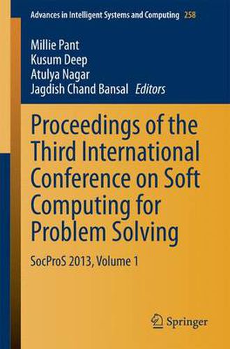 Cover image for Proceedings of the Third International Conference on Soft Computing for Problem Solving: SocProS 2013, Volume 1