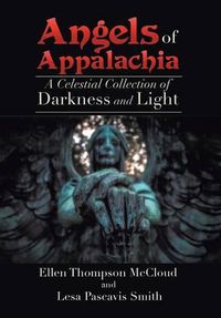 Cover image for Angels of Appalachia: A Celestial Collections of Darkness and Light