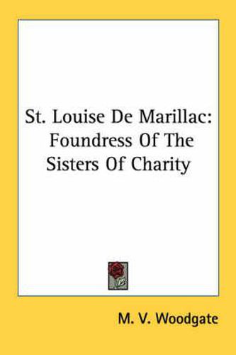 St. Louise de Marillac: Foundress of the Sisters of Charity